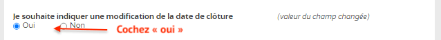 Cochez Oui "Je souhaite indiquer une modification de la date de clôture"
