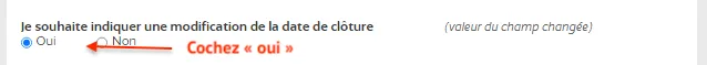 Cochez Oui "Je souhaite indiquer une modification de la date de clôture"